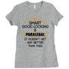 Smart Good Looking Paralegal Doesnt Get Better Than Ladies Fitted T-Shirt