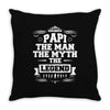 Papi The Man The Myth The Legend Throw Pillow
