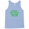 cat shirt if you don't talk to your cat about cat nip who will funny t Tank Top