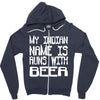 my indian name is runs with beer Zipper Hoodie