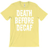 death before decaf T-Shirt