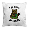 slappa da bass Throw Pillow