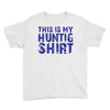 This Is My Hunting Shirt Youth Tee