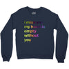 I miss you my heart is empaty wİthout you (2) Crewneck Sweatshirt