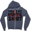 This Is My Hunting Shirt Zipper Hoodie