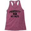 property of my wife Racerback Tank