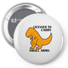 licensed to carry small arms Pin-back button