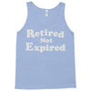 retired not expired Tank Top