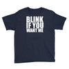 blink if you want me Youth Tee