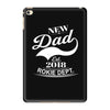New Dad 2018 Rokie Dept. iPad Mini 4