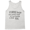 coffee keeps me going Tank Top