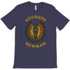 goodbye, newman T-Shirt
