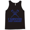 I Survived Foot Surgery Tank Top