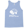 always late worth wait funny turtle Tank Top