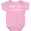 what do you mean 2016 tour Baby Onesie