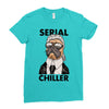 serial chiller Ladies Fitted T-Shirt