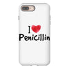 I Love Penicillin iPhone 8 Plus