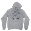 can't even Unisex Hoodie