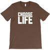 Choose Life T-Shirt