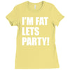 i'm fat lets's party Ladies Fitted T-Shirt
