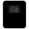 no guts no glory no legend no story slogan Mousepad