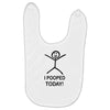 i pooped today Baby Bibs