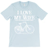 i love when my wife lets me buy another bike T-Shirt