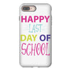 happy laft day of school iPhone 8 Plus