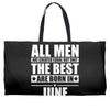 all men are created equal but only the best are born in june Weekender Totes