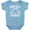 This Guy Loves His Fiance Baby Onesie