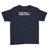 real men make girls Youth Tee