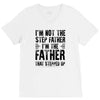 I&rsquo;M not the Step Father I&rsquo;M The Father That STEPPED UP V-Neck Tee