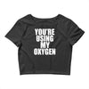 you're using my oxygen Crop Top