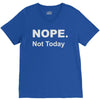 nope not today V-Neck Tee