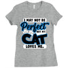 i may not be be perfect but my cat loves me Ladies Fitted T-Shirt