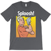 sploosh T-Shirt