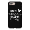 Happy First Father's Day Daddy iPhone 8 Plus