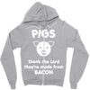 pigs thank the lord they're made from bacon Zipper Hoodie