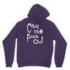 chill the fuck out Unisex Hoodie