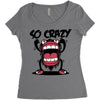 so crazy Women's Triblend Scoop T-shirt