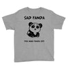 you make me a sad panda Youth Tee