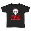 No Lives Matter Toddler T-shirt