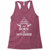 Legends Are Born In November Racerback Tank
