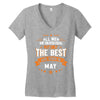 All Men Created Equal But The Best Born In May Women's V-Neck T-Shirt