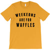 Weekends Are For Waffles T-Shirt