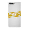 i am your mother iPhone 7 Plus Case