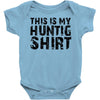 This Is My Hunting Shirt Baby Onesie
