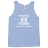 it took me 60 years 2 Tank Top