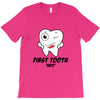 First Tooth Date T-Shirt