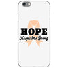 Hope Keeps Me Going iPhone 6/6s Case